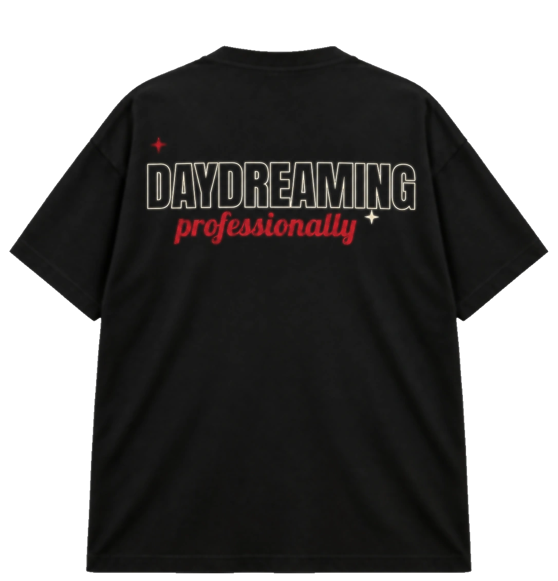 Daydreaming Professionally T-shirt, back print